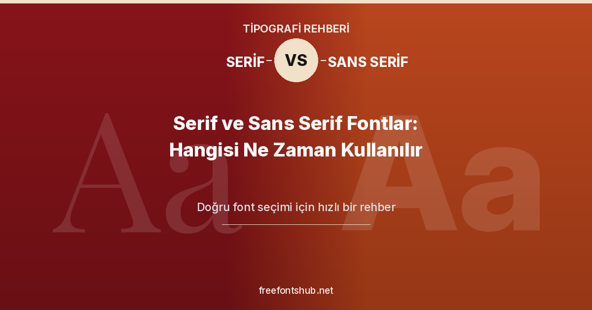 Serif vs. Sans-Serif Yazı Tipleri – Ne Zaman Kullanılmalı
