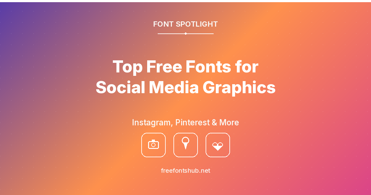 Top Free Fonts for Social Media Graphics (Instagram, Pinterest, etc.)