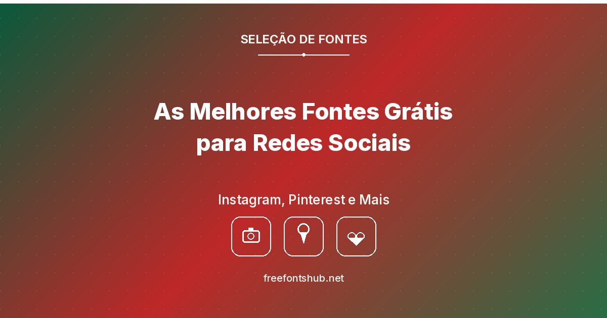 As Melhores Fontes Gratuitas para Gráficos de Redes Sociais (Instagram, Pinterest, etc.)