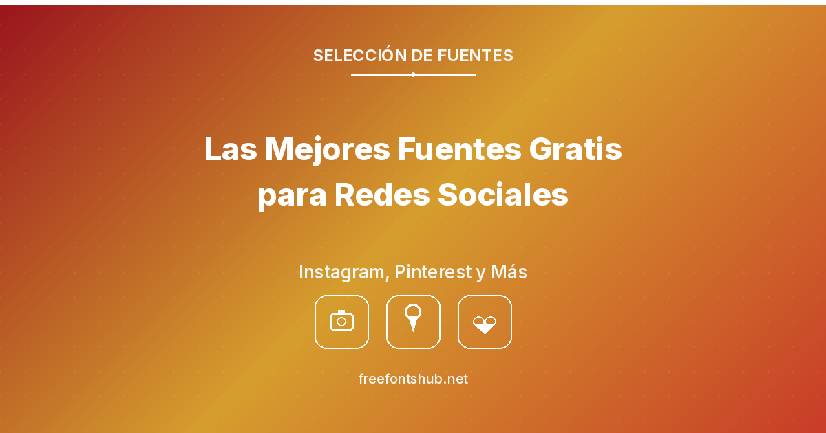 Las mejores fuentes gratuitas para gráficos de redes sociales (Instagram, Pinterest, etc.)