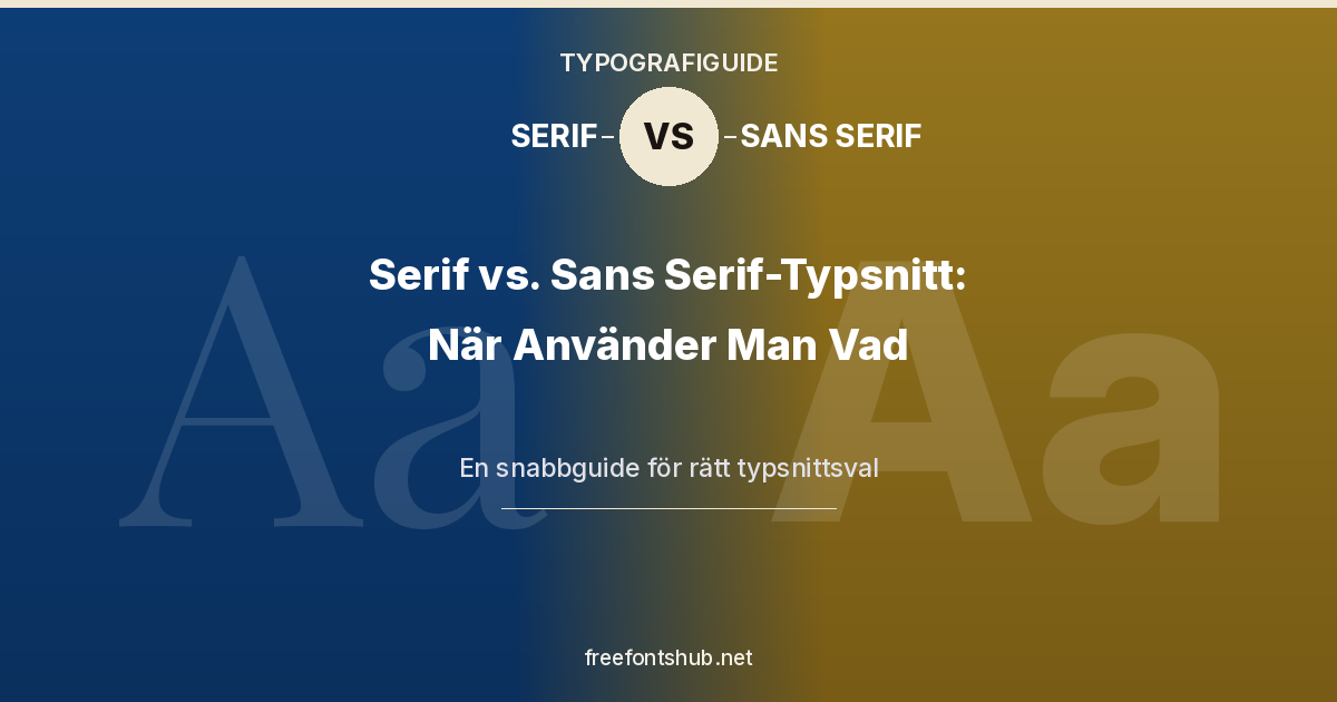 Serif- vs. Sans-Serif-typsnitt – När ska de användas