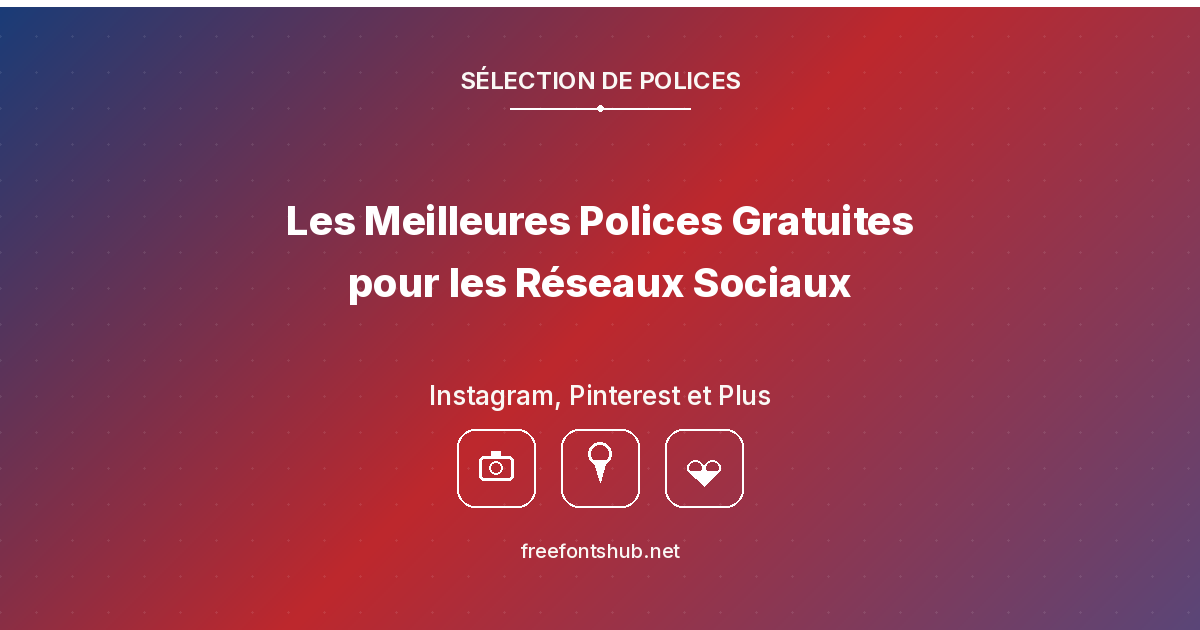 Meilleures polices gratuites pour les visuels de réseaux sociaux (Instagram, Pinterest, etc.)