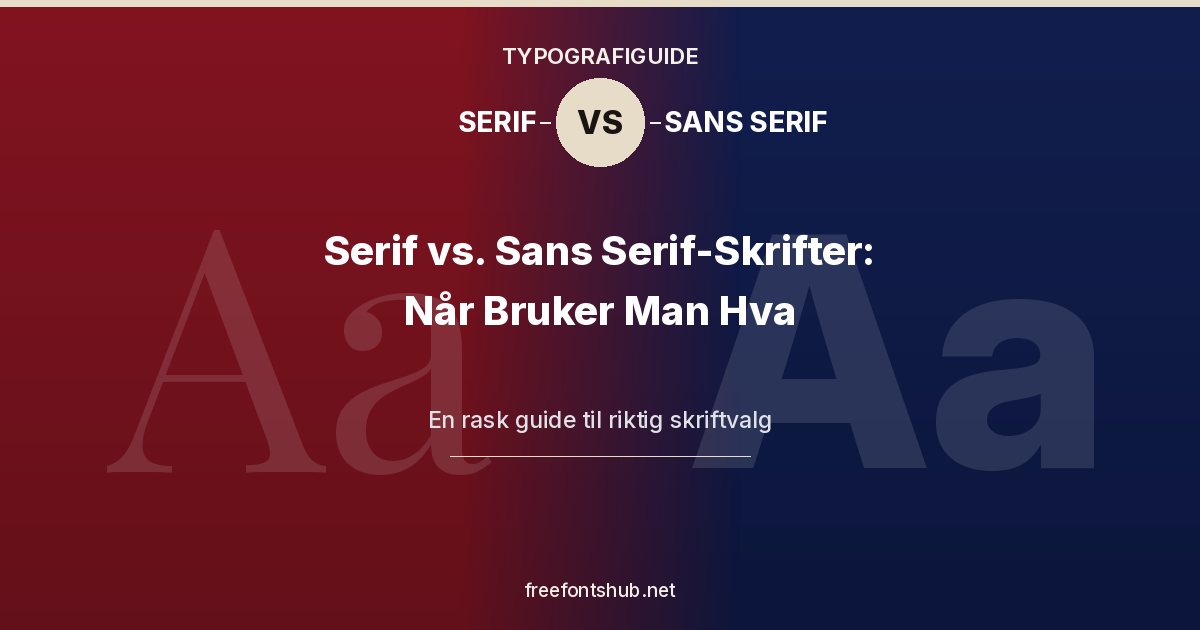 Serif- vs. Sans-Serif-skrifttyper – Når bør du bruke dem