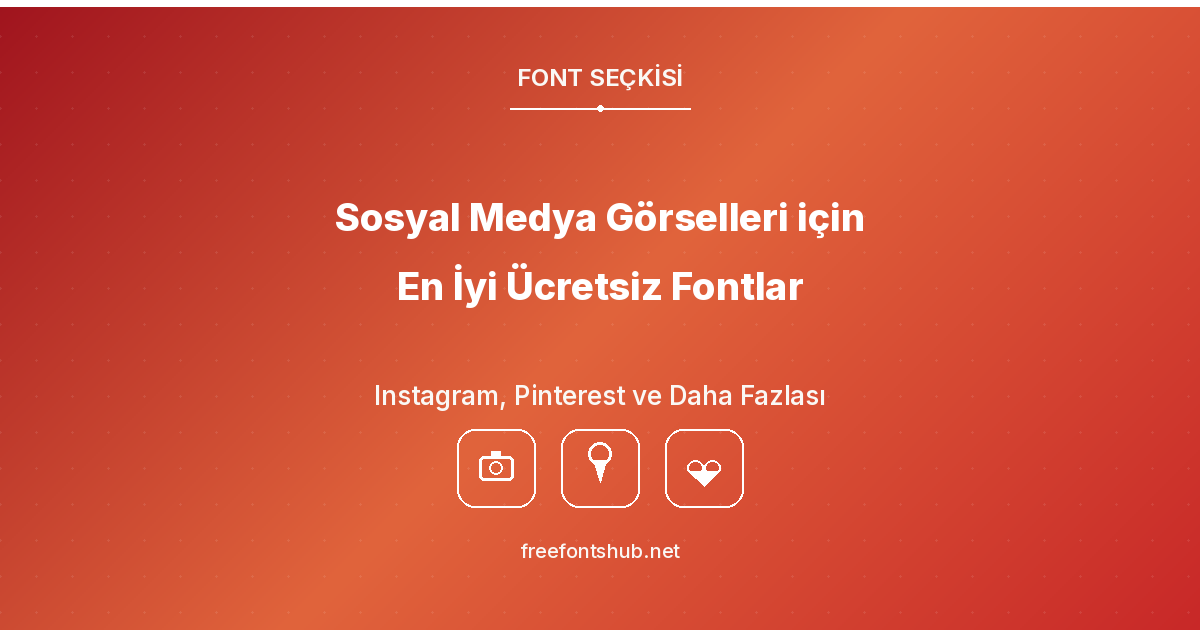 Sosyal Medya Grafikleri İçin En İyi Ücretsiz Yazı Tipleri (Instagram, Pinterest vb.)